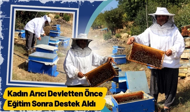 Kadın Arıcı Devletten Önce Eğitim Sonra Destek Aldı