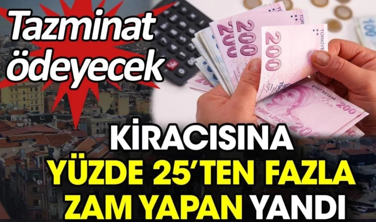 Kiracısına Yüzde 25’ten Fazla Zam Yapan Yandı