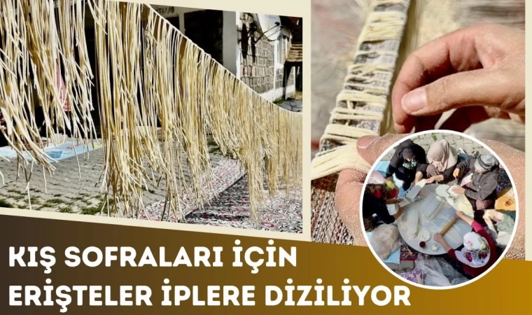 Kış Sofraları İçin Erişteler İplere Diziliyor