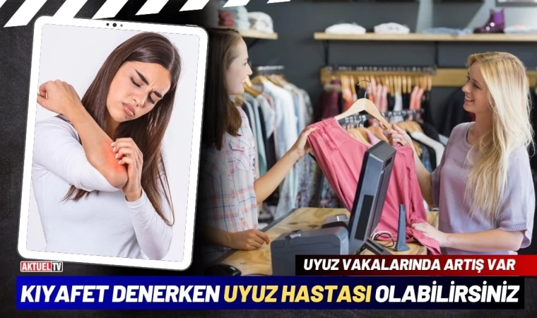 Mağazada Denenen Kıyafetlerdeki Uyuz Riski!!