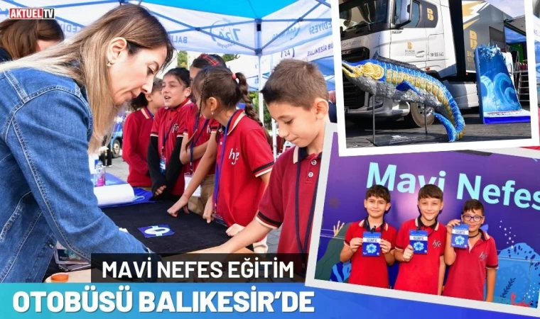 Mavi Nefes Eğitim Otobüsü Balıkesir’de