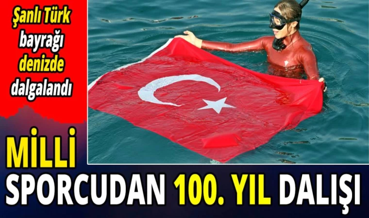 Milli Sporcudan 100. Yıl Dalışı! Şanlı Türk Bayrağı Denizde Dalgalandı