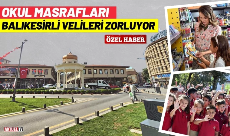 Okul Masrafları Balıkesirli Velileri Zorluyor