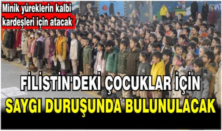 Okullarda Bugün Filistin İçin Saygı Duruşunda Bulunulacak