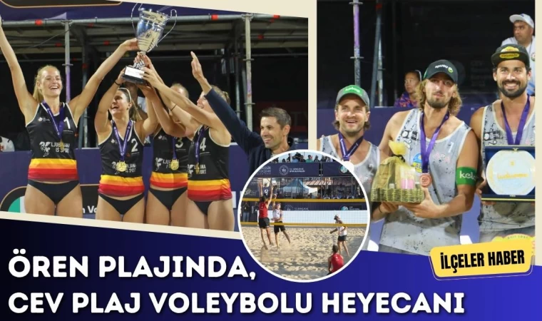 Ören Plajında, CEV Plaj Voleybolu Heyecanı