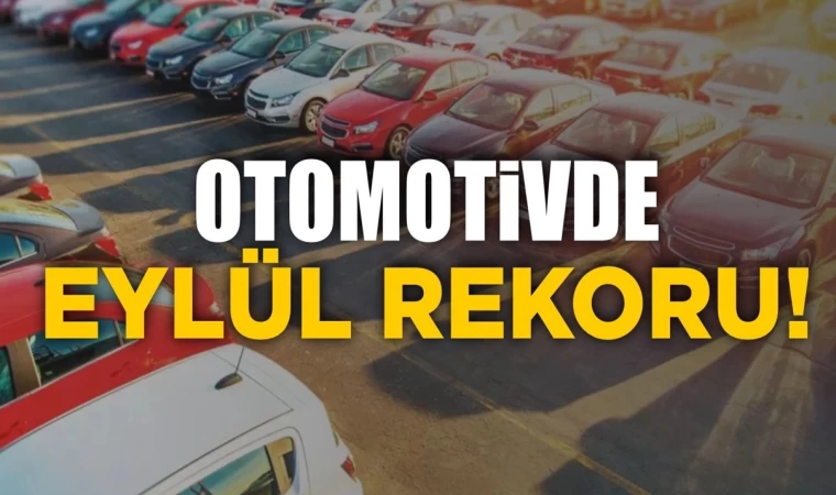 Otomotivde Eylül rekoru!