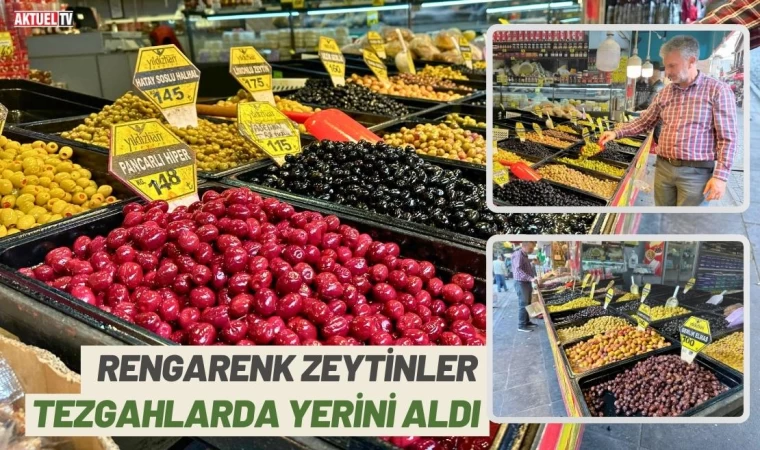 Rengârenk Zeytinler Tezgâhlarda Yerini Aldı