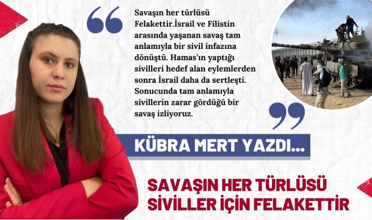 Savaşın Her Türlüsü Siviller İçin Felakettir