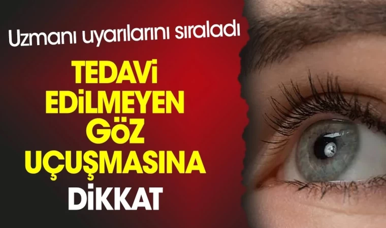 Tedavi Edilmeyen Göz Uçuşmasına Dikkat