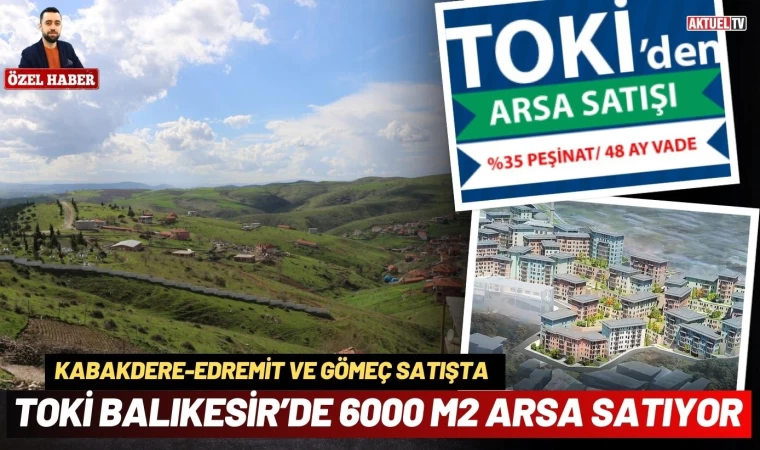 Toki Balıkesir’de 9500 m2 Arsa Satıyor