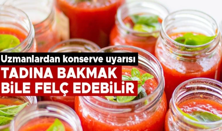 Uzmanlardan Konserve Uyarısı!