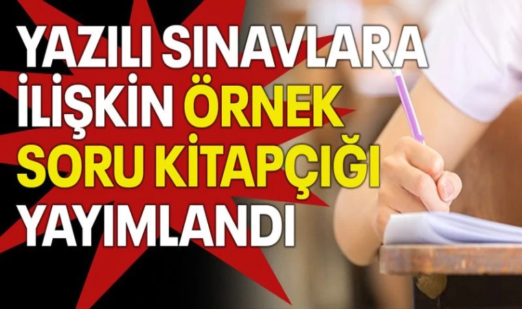 Yazılı Sınavlara İlişkin Örnek Soru Kitapçığı Yayımlandı