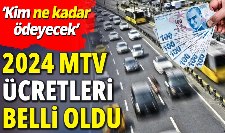 2024'te Ne Kadar MTV Ödeneceği Belli Oldu