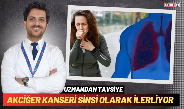 Akciğer Kanseri Sinsi İlerliyor