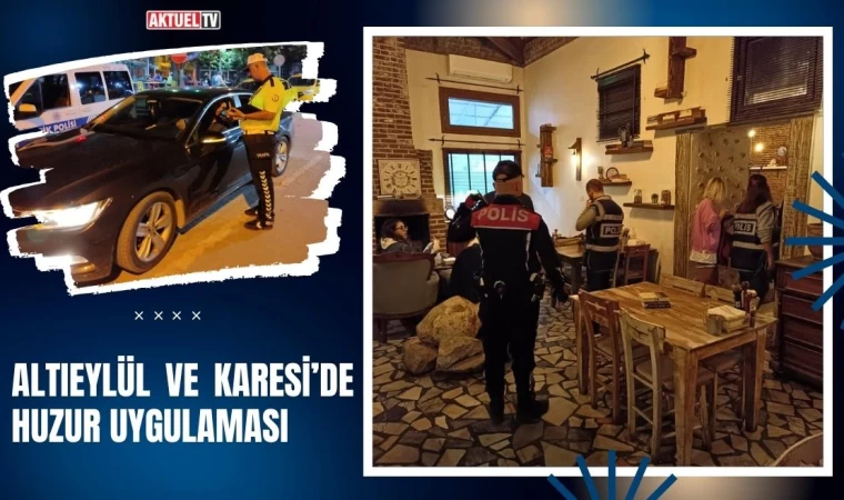 Altıeylül ve Karesi’de Huzur Uygulaması