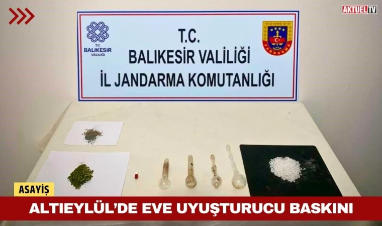 Altıeylül’de Eve Uyuşturucu Baskını