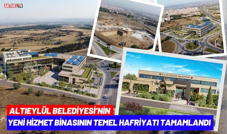 Altıeylül’ün Yeni Hizmet Binasının Temel Hafriyatı Tamamlandı