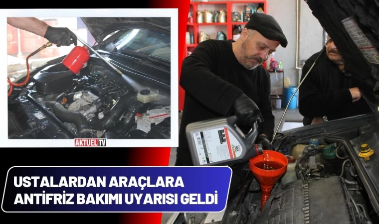 Araçlara Antifriz Bakımı Uyarısı Geldi