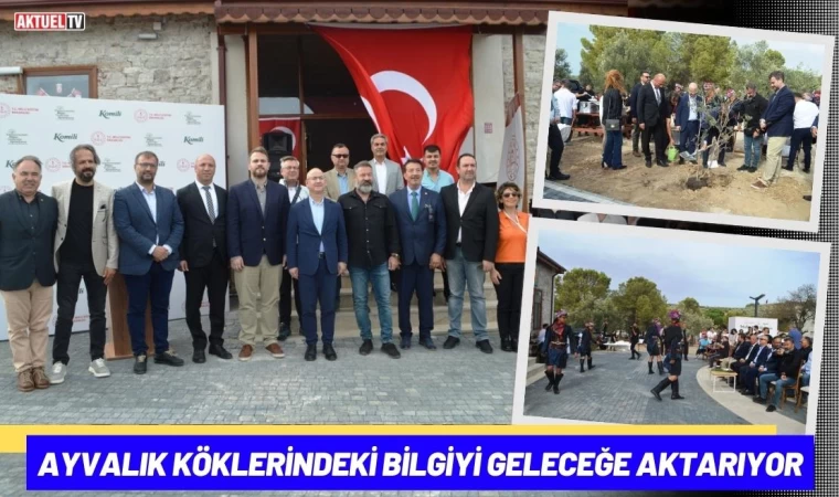 Ayvalık Köklerindeki Bilgiyi Geleceğe Aktarıyor