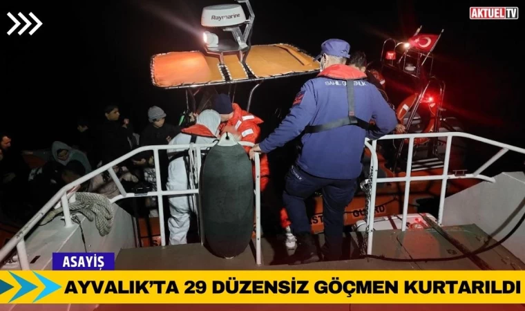 Ayvalık’ta 29 Düzensiz Göçmen Kurtarıldı