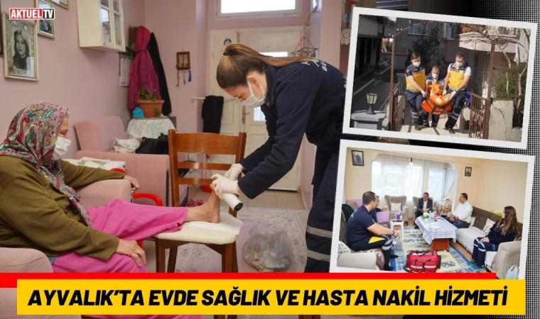 Ayvalık’ta Evde Sağlık ve Hasta Nakil Hizmeti