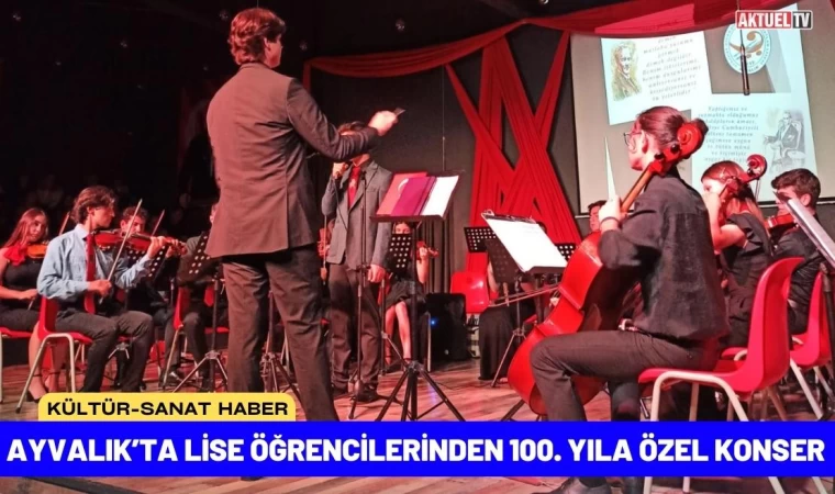 Ayvalık’ta Lise Öğrencilerinden 100. Yıla Özel Konser