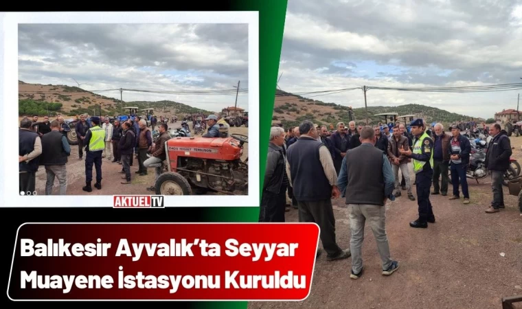 Ayvalık’ta Seyyar Muayene İstasyonu Kuruldu