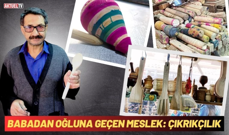 Babadan Oğluna Geçen Meslek: Çıkrıkçılık