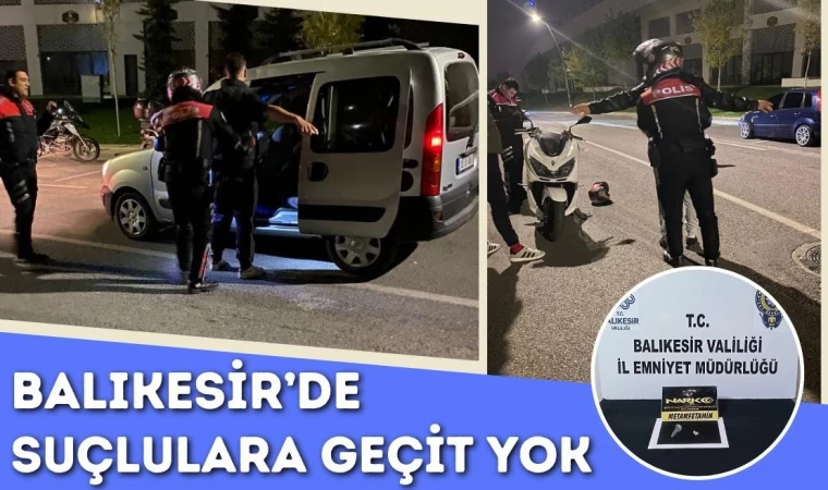 Balıkesir Sokaklarında Suçlulara Geçit Yok