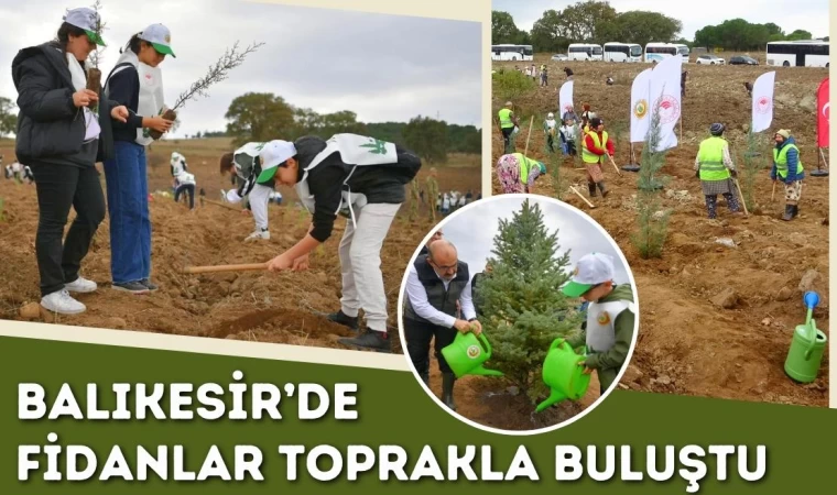 Balıkesir’de Fidanlar Toprakla Buluştu