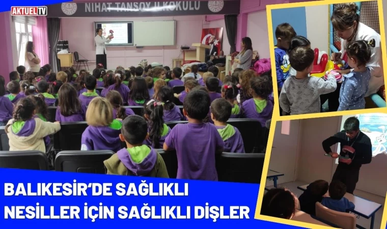 Balıkesir’de Sağlıklı Nesiller için Sağlıklı Dişler