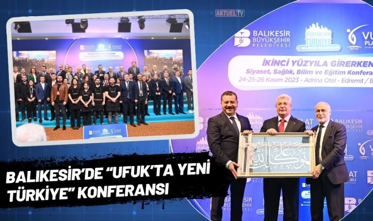 Balıkesir’de “Ufuk’ta Yeni Türkiye” Konferansı