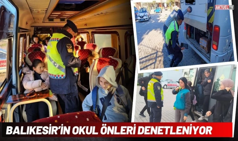 Balıkesir’in Okul Önleri Denetleniyor