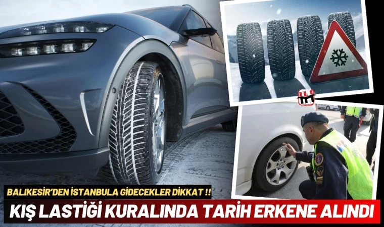 Balıkesirli Dikkat! Kış Lastiği Kararı Değişti