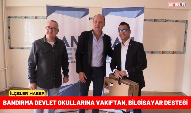 Bandırma Devlet Okullarına Vakıftan, Bilgisayar Desteği