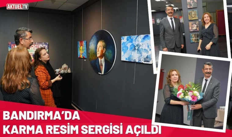 Bandırma’da Karma Resim Sergisi Açıldı