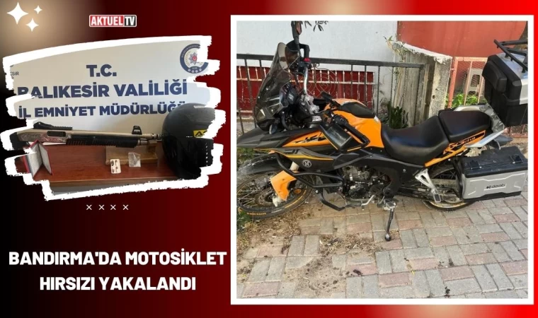 Bandırma'da Motosiklet Hırsızı Yakalandı