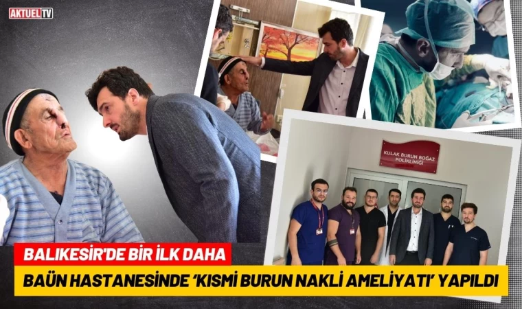 BAÜN Hastanesinde ‘Kısmi Burun Nakli Ameliyatı’ Yapıldı