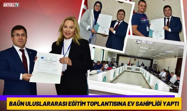 BAÜN Uluslararası Eğitim Toplantısına Ev Sahipliği Yaptı