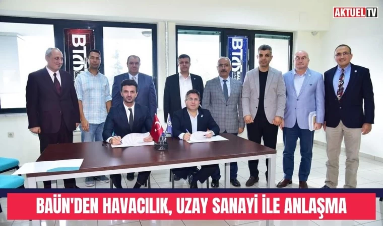 BAÜN'den Havacılık, Uzay Sanayi İle Anlaşma