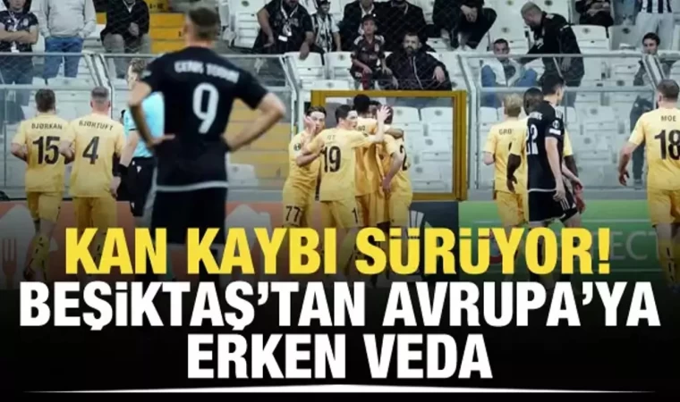 Beşiktaş, Avrupa’ya Veda Etti