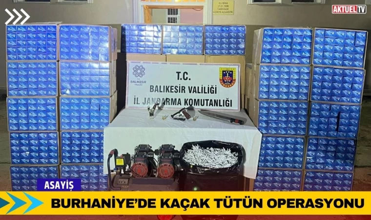 Burhaniye’de Kaçak Tütün Operasyonu