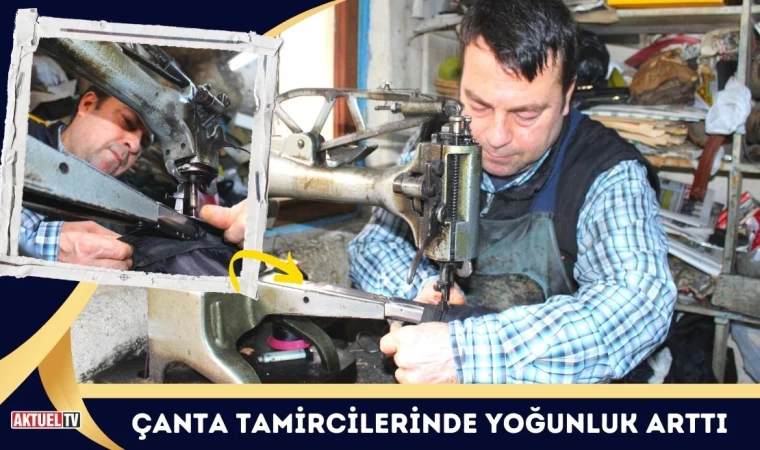 Çanta Tamircilerinde Yoğunluk Arttı