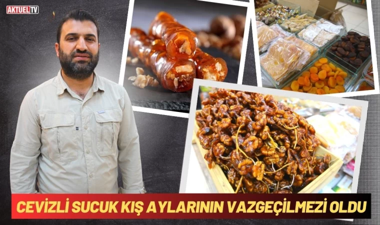 Cevizli Sucuk Kış Aylarının Vazgeçilmezi Oldu