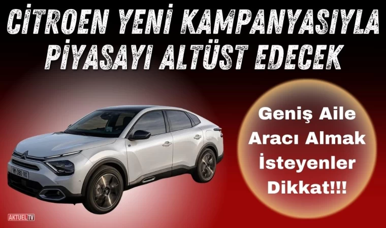 Citroen Yeni Kampanyasıyla Piyasayı Altüst Edecek