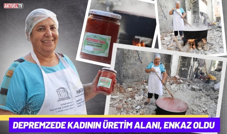 Depremzede Kadının Üretim Alanı, Enkaz Oldu