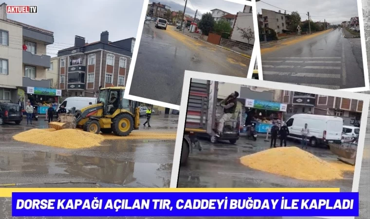 Dorse Kapağı Açılan Tır, Caddeyi Buğday İle Kapladı