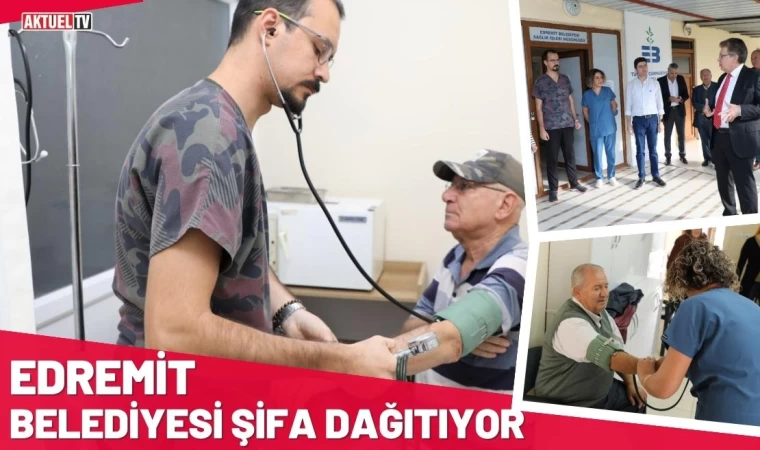 Edremit Belediyesi Şifa Dağıtıyor