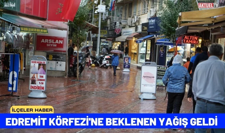 Edremit Körfezi'ne Beklenen Yağış Geldi