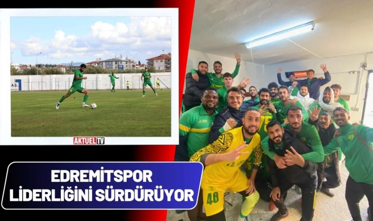 Edremitspor Liderliğini Sürdürüyor